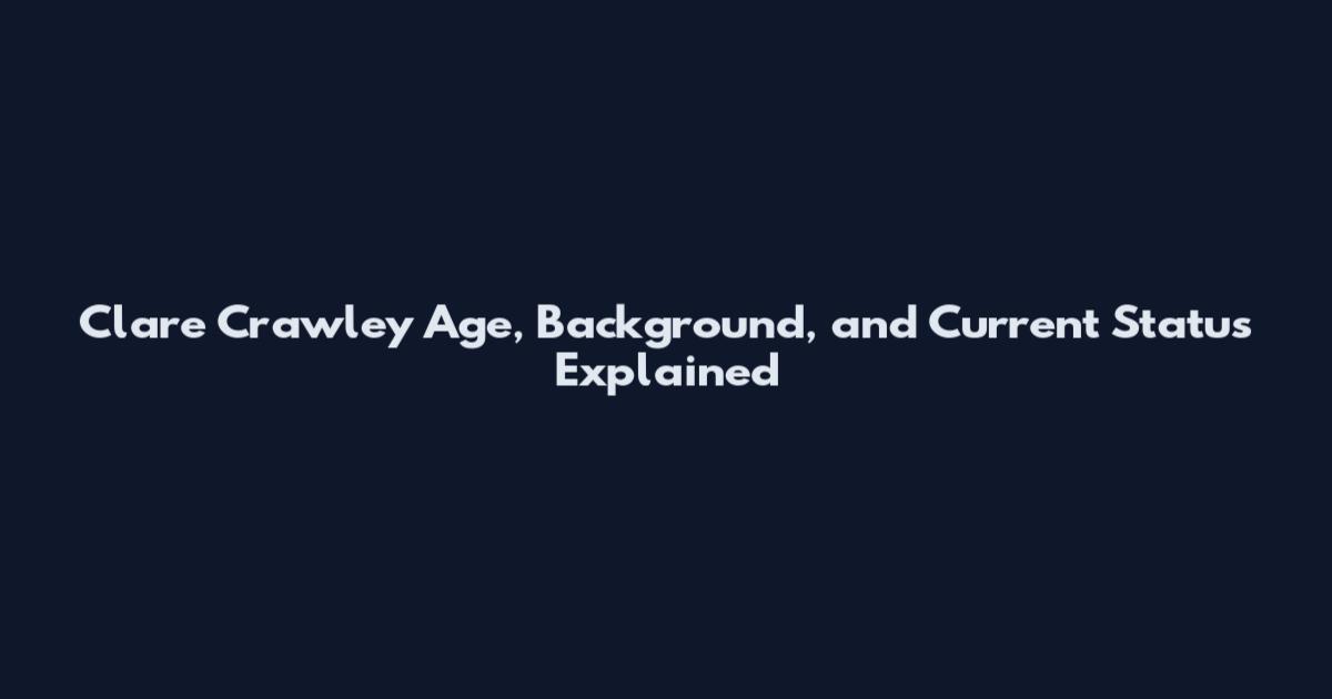 Clare Crawley Age, Background, and Current Status Explained