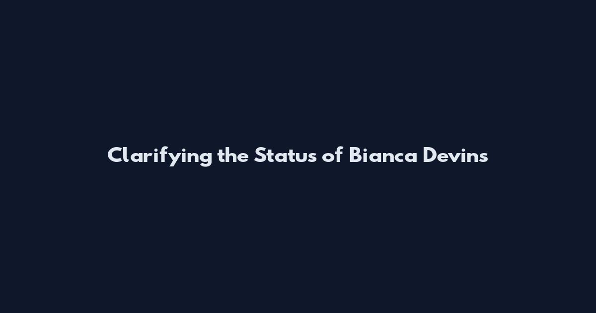 Clarifying the Status of Bianca Devins