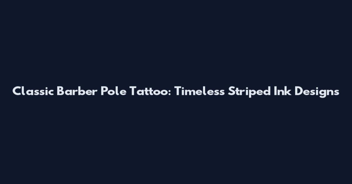 Classic Barber Pole Tattoo: Timeless Striped Ink Designs