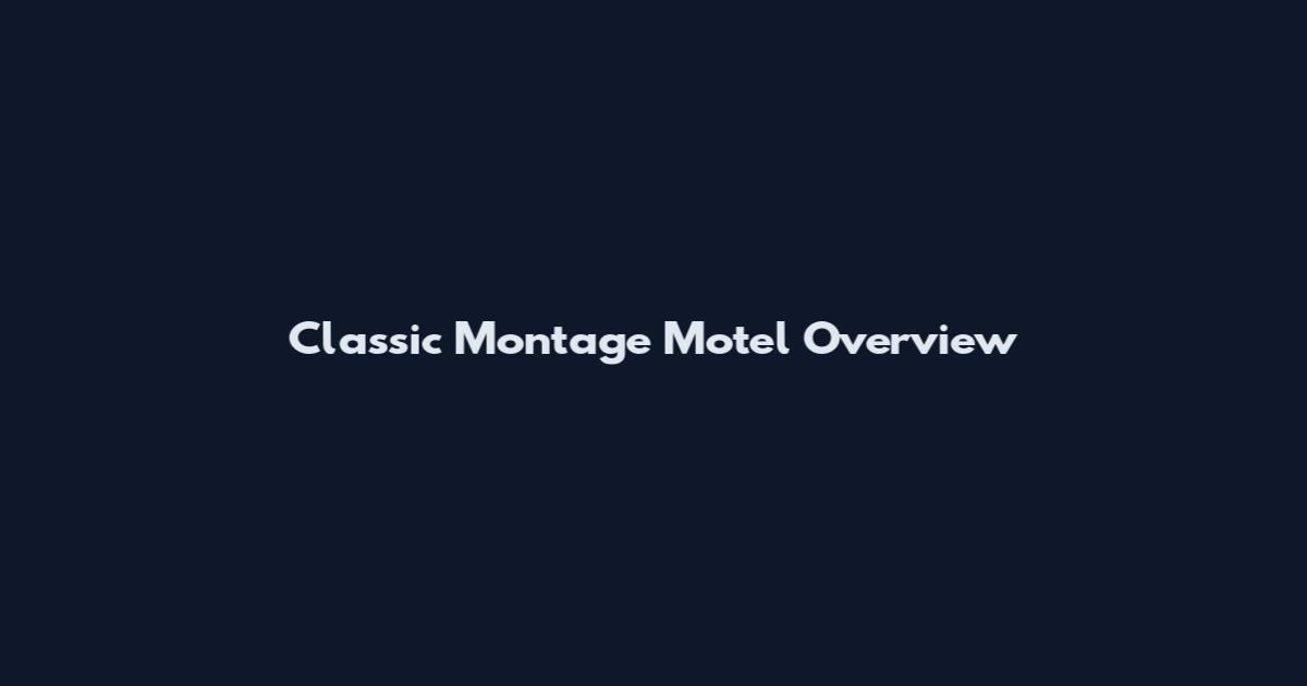 Classic Montage Motel Overview