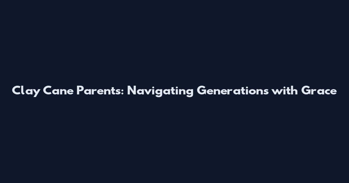 Clay Cane Parents: Navigating Generations with Grace