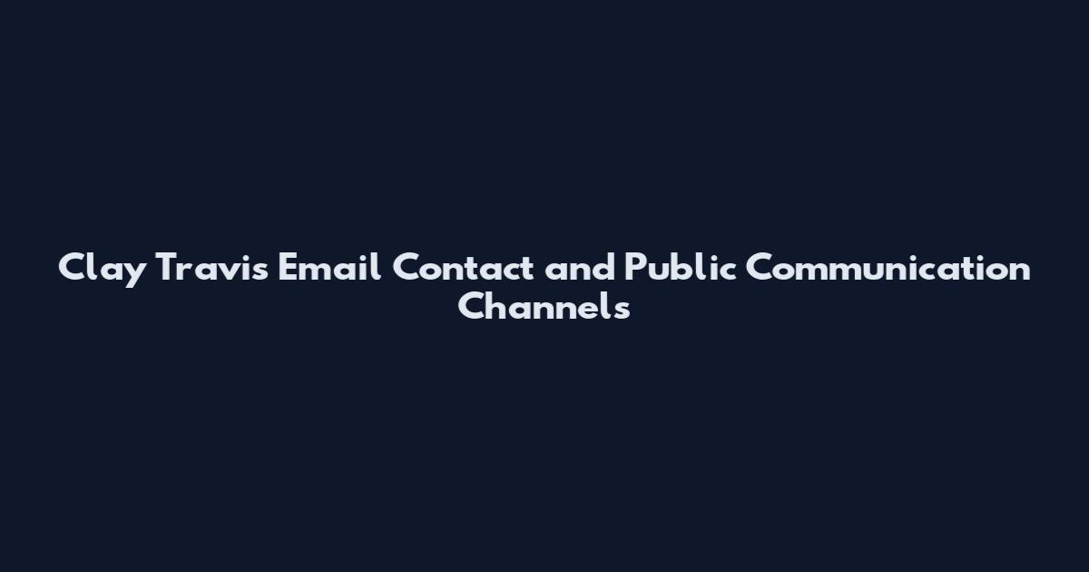Clay Travis Email Contact and Public Communication Channels