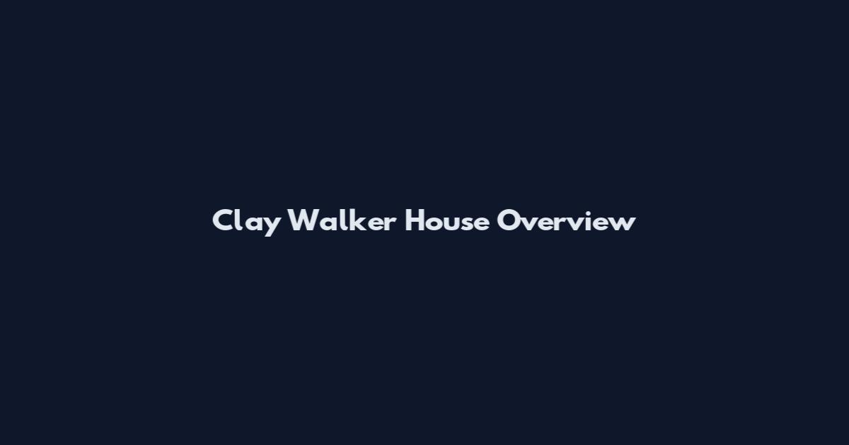 Clay Walker House Overview