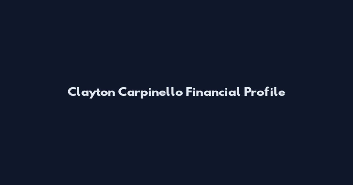 Clayton Carpinello Financial Profile