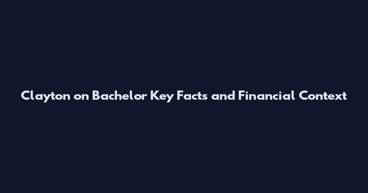 Clayton on Bachelor Key Facts and Financial Context