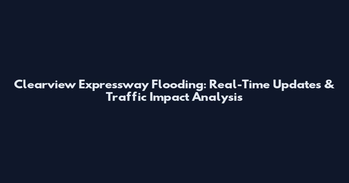 Clearview Expressway Flooding: Real-Time Updates & Traffic Impact Analysis