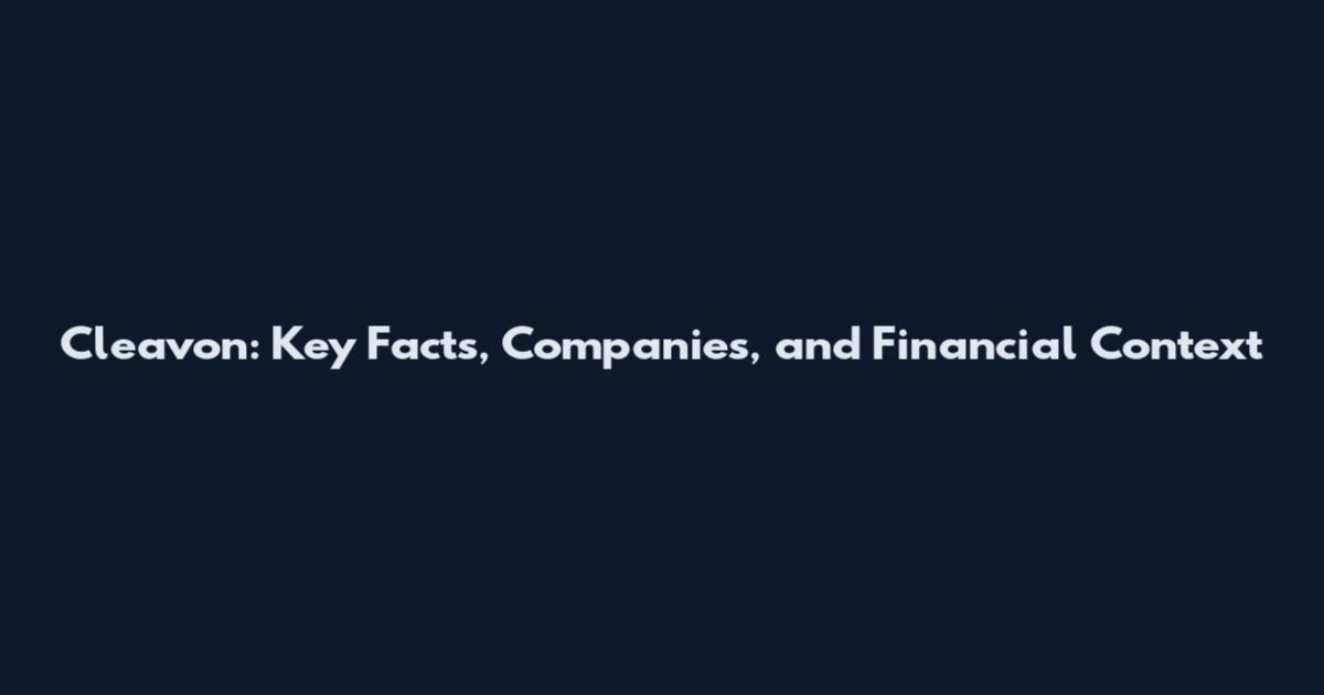 Cleavon: Key Facts, Companies, and Financial Context