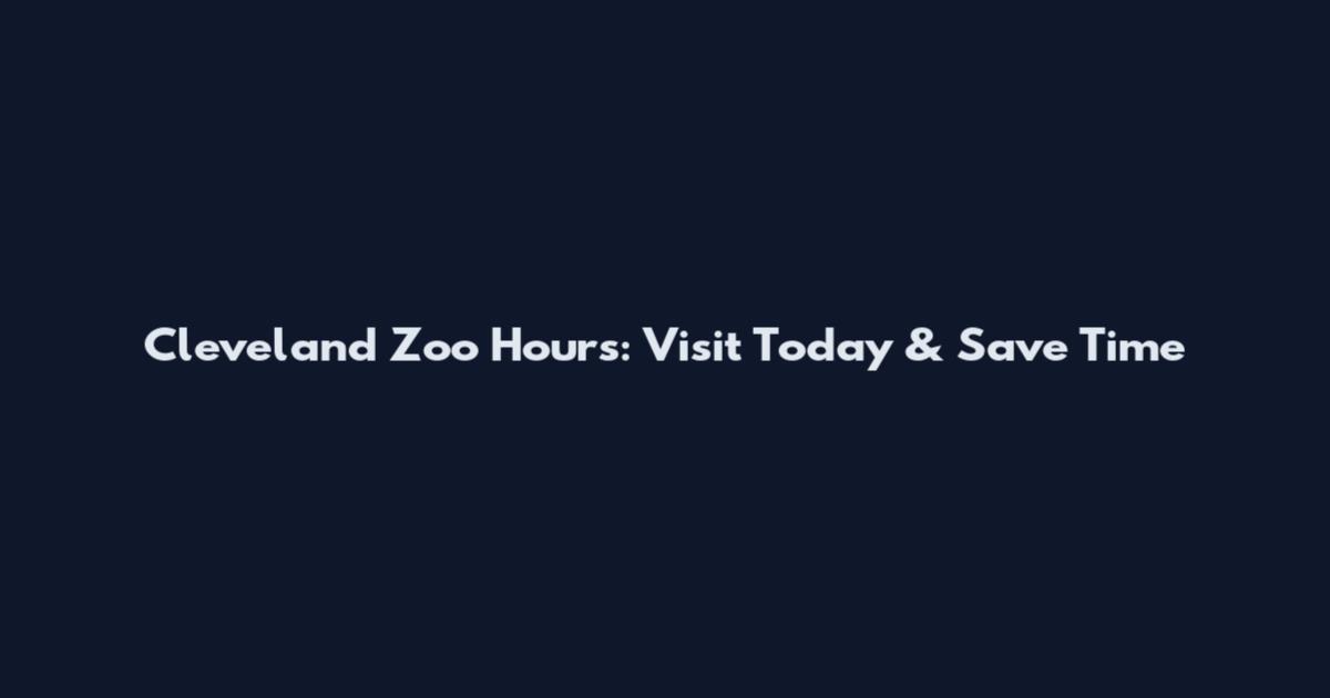 Cleveland Zoo Hours: Visit Today & Save Time