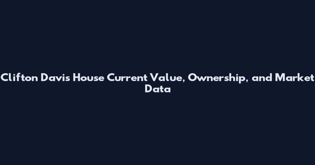 Clifton Davis House Current Value, Ownership, and Market Data