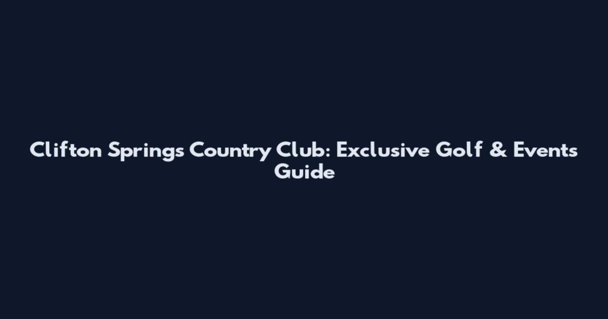 Clifton Springs Country Club: Exclusive Golf & Events Guide