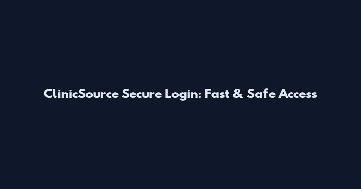 ClinicSource Secure Login: Fast & Safe Access