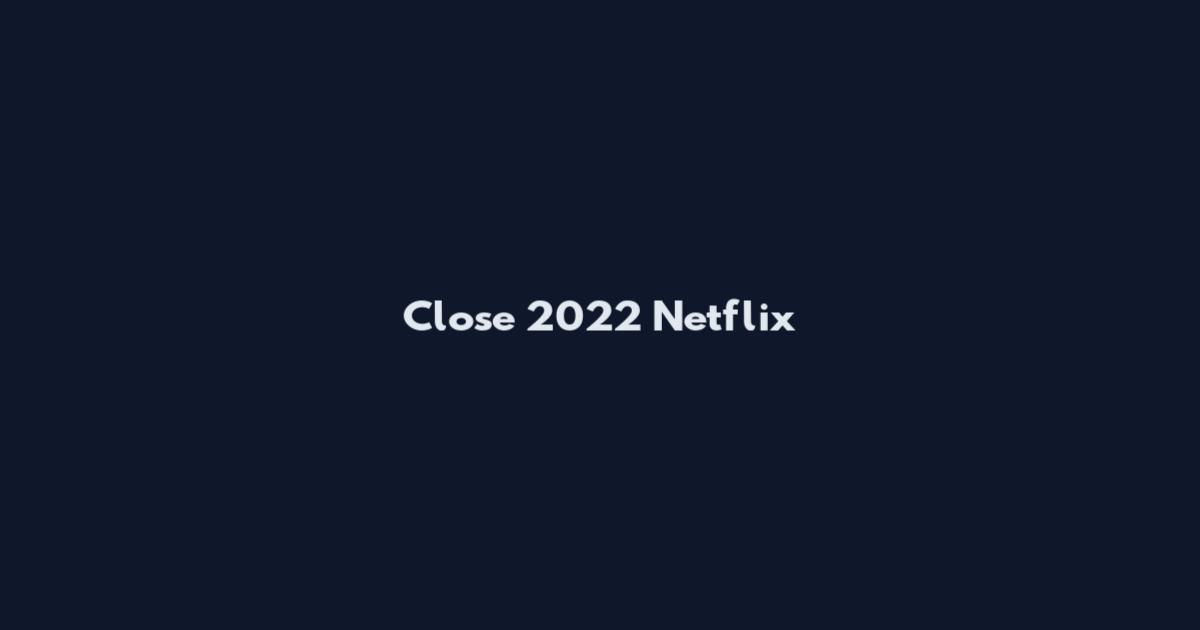 Close 2022 Netflix