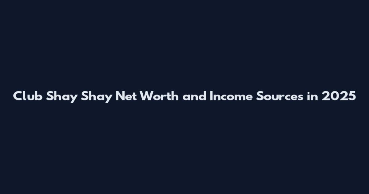 Club Shay Shay Net Worth and Income Sources in 2025
