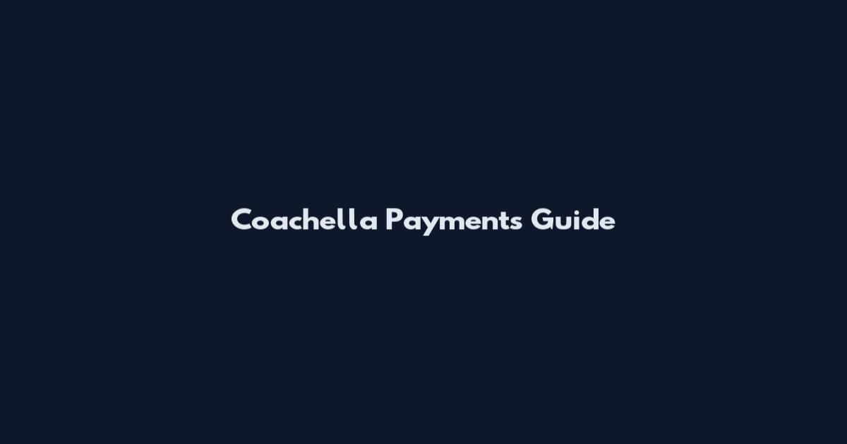 Coachella Payments Guide