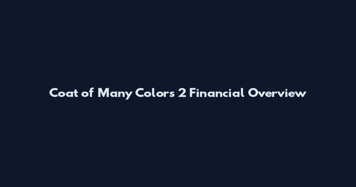Coat of Many Colors 2 Financial Overview