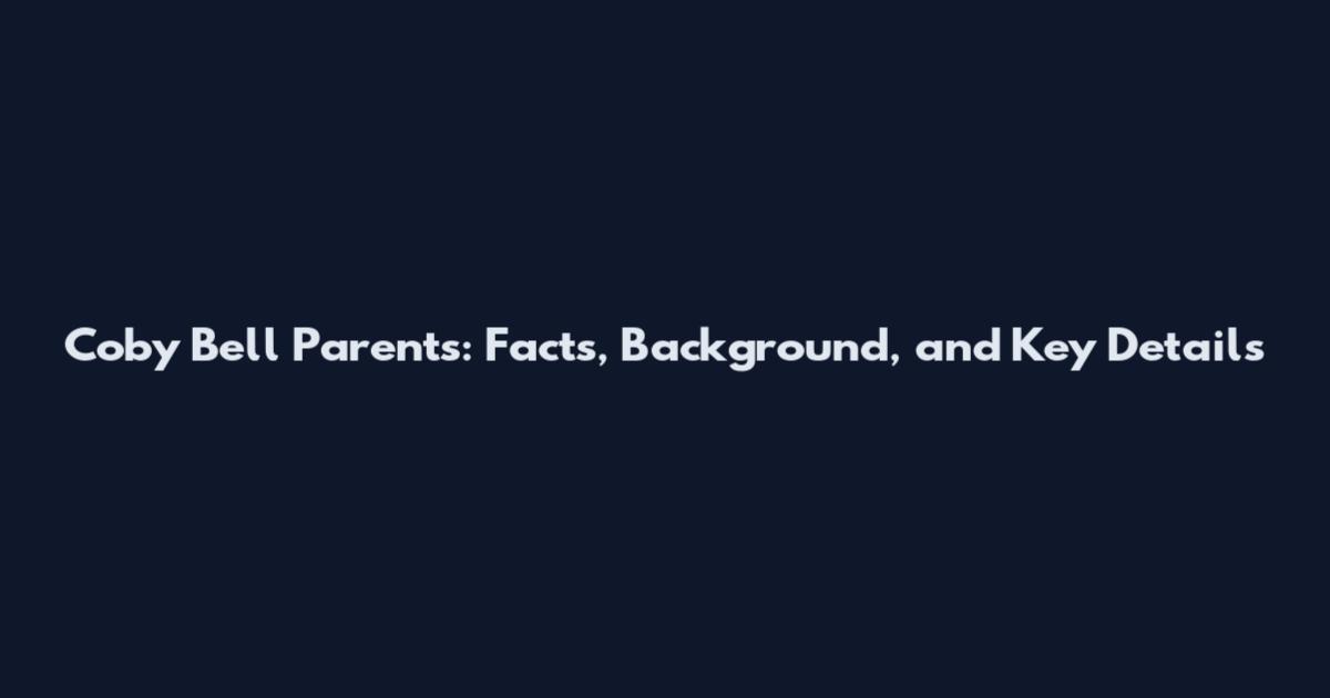 Coby Bell Parents: Facts, Background, and Key Details