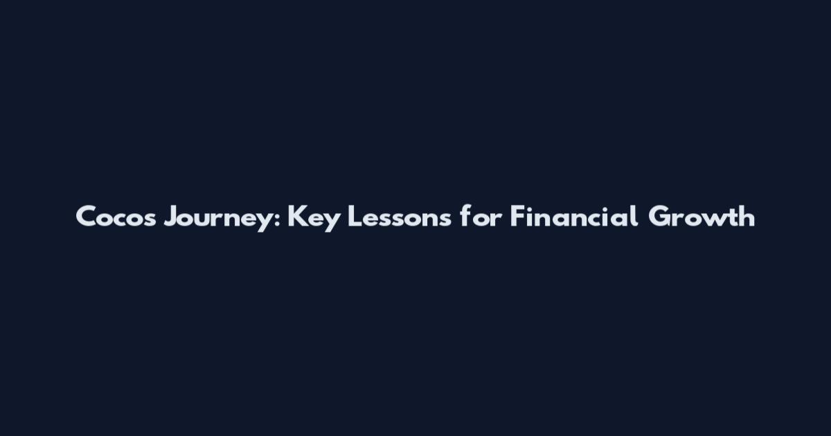 Coco's Journey: Key Lessons for Financial Growth