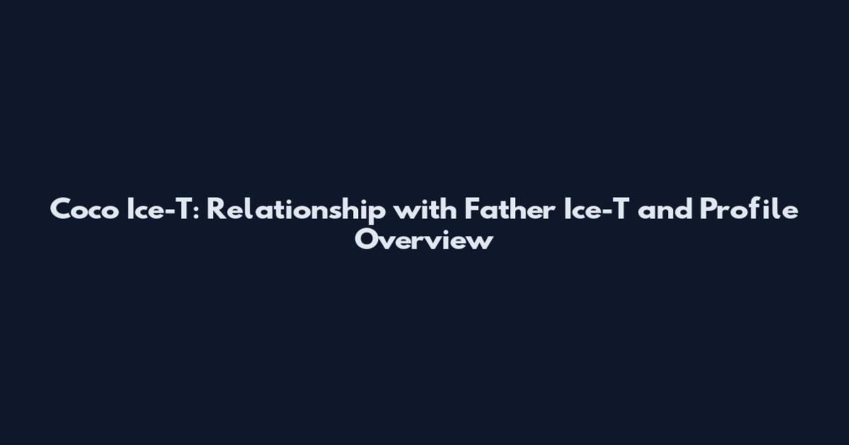 Coco Ice-T: Relationship with Father Ice-T and Profile Overview