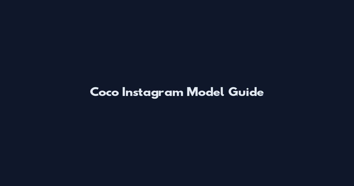 Coco Instagram Model Guide