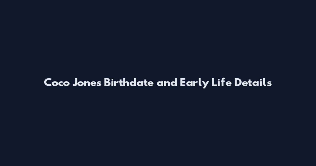 Coco Jones Birthdate and Early Life Details