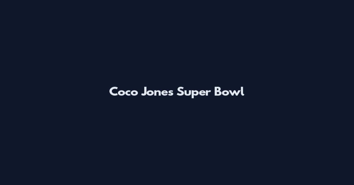 Coco Jones Super Bowl