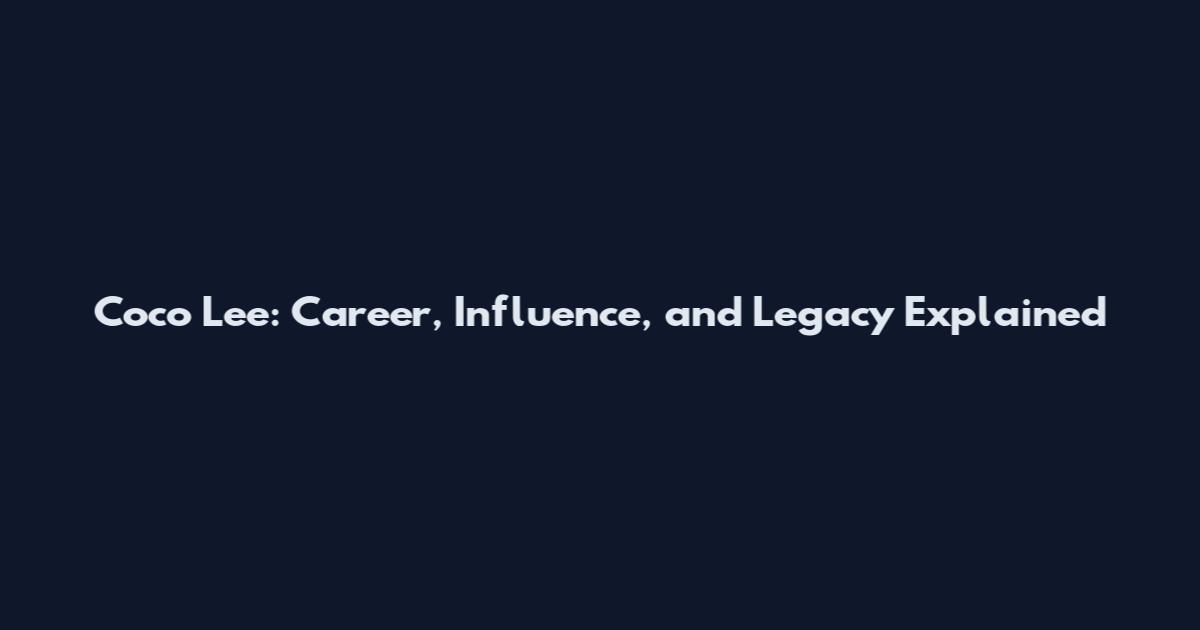 Coco Lee: Career, Influence, and Legacy Explained