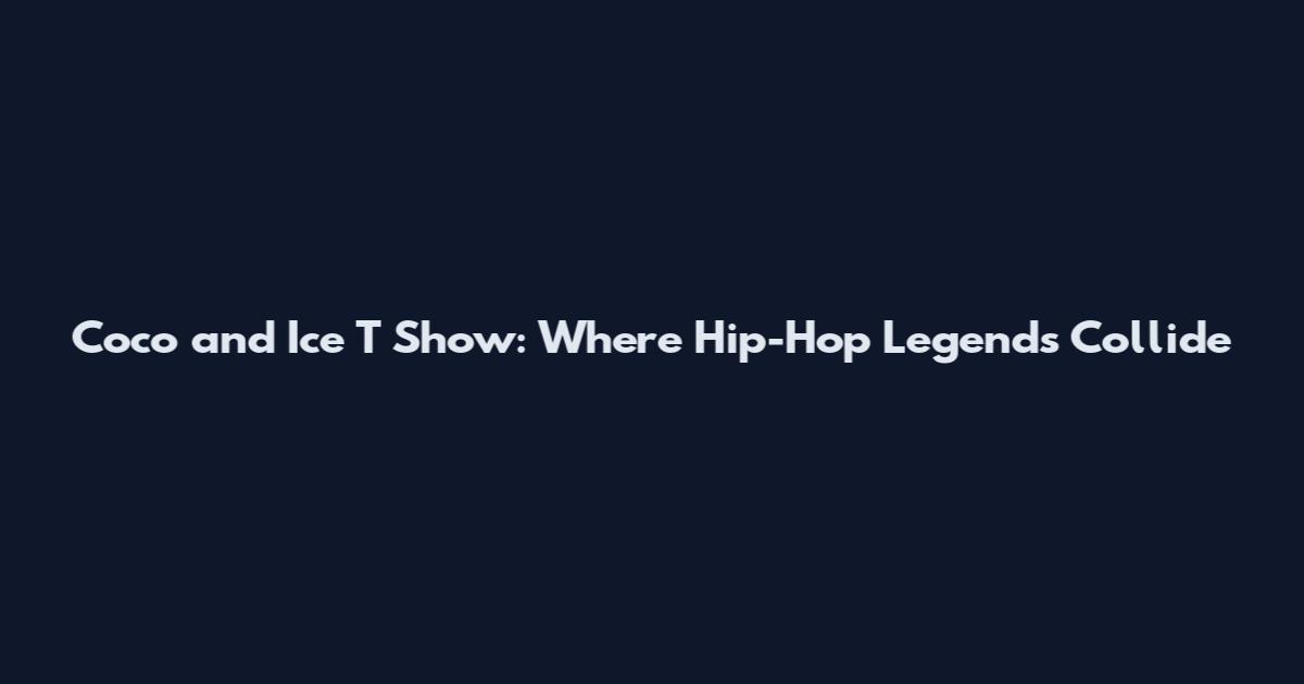 Coco and Ice T Show: Where Hip-Hop Legends Collide