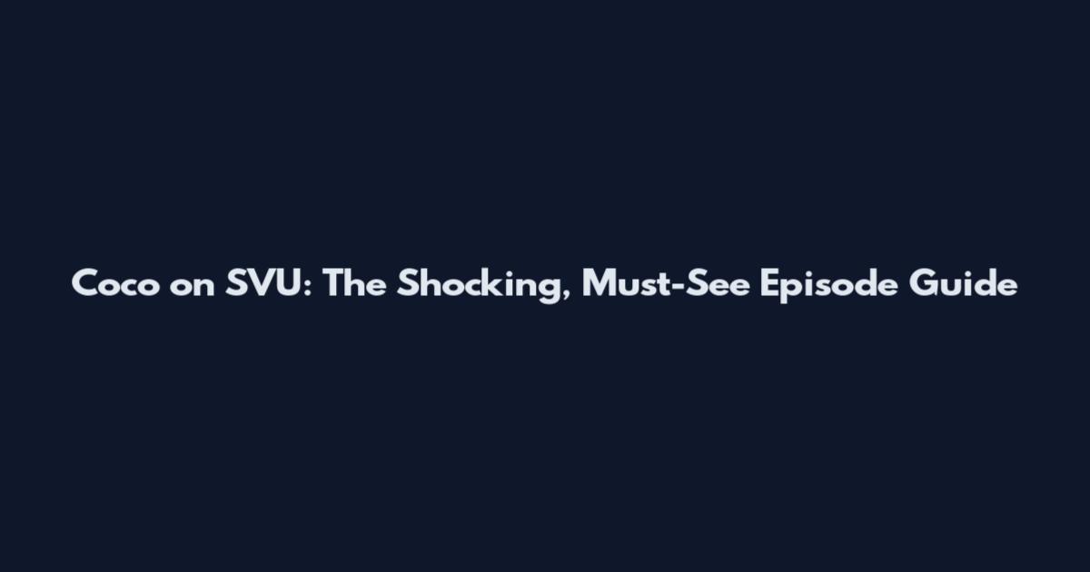 Coco on SVU: The Shocking, Must-See Episode Guide
