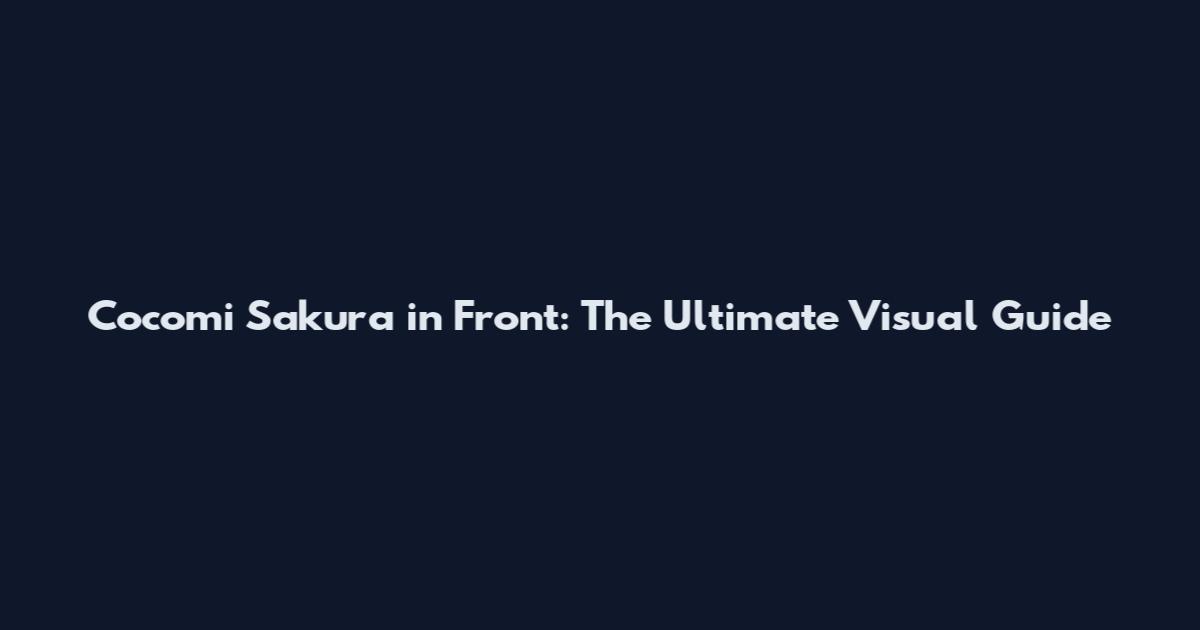 Cocomi Sakura in Front: The Ultimate Visual Guide