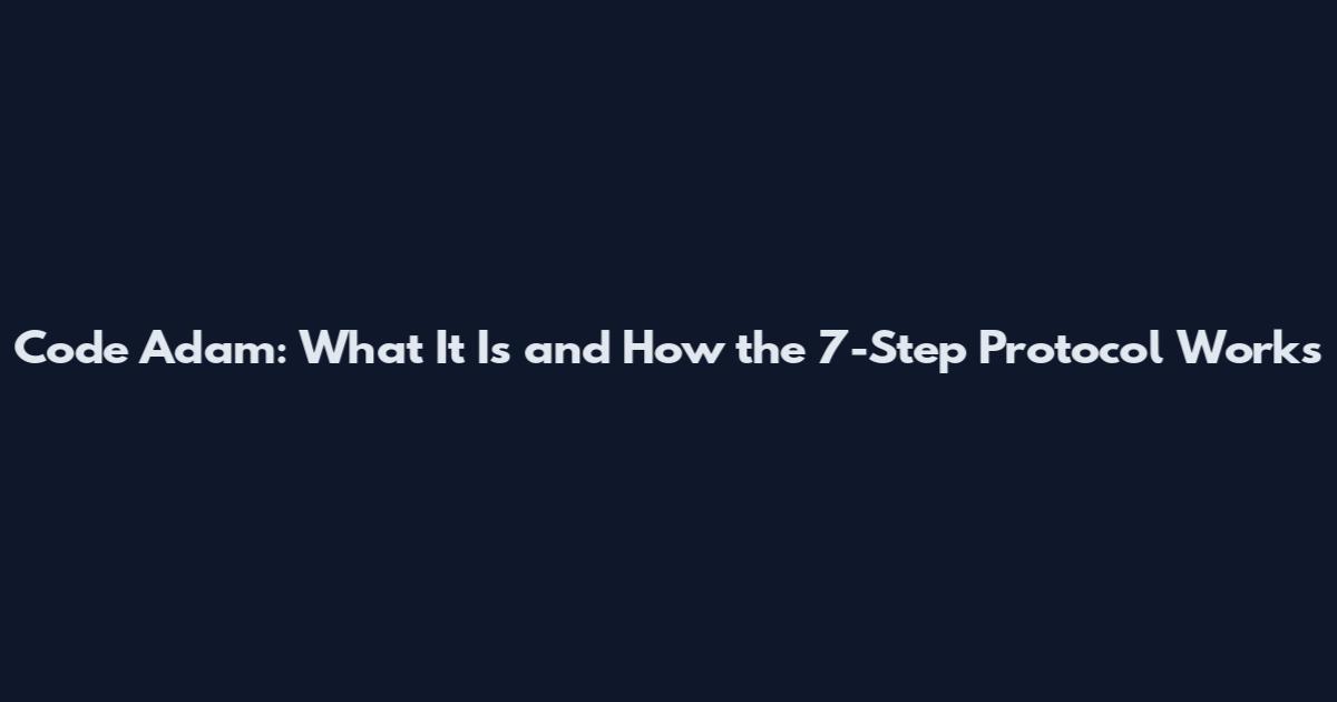 Code Adam: What It Is and How the 7-Step Protocol Works