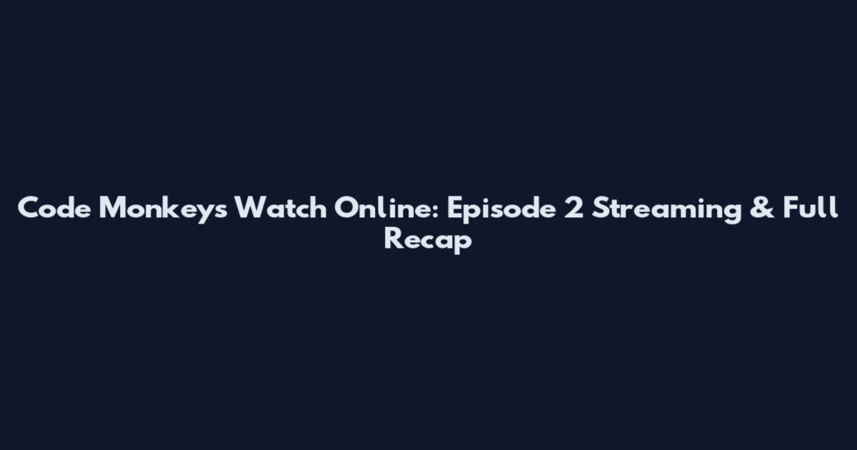 Code Monkeys Watch Online: Episode 2 Streaming & Full Recap
