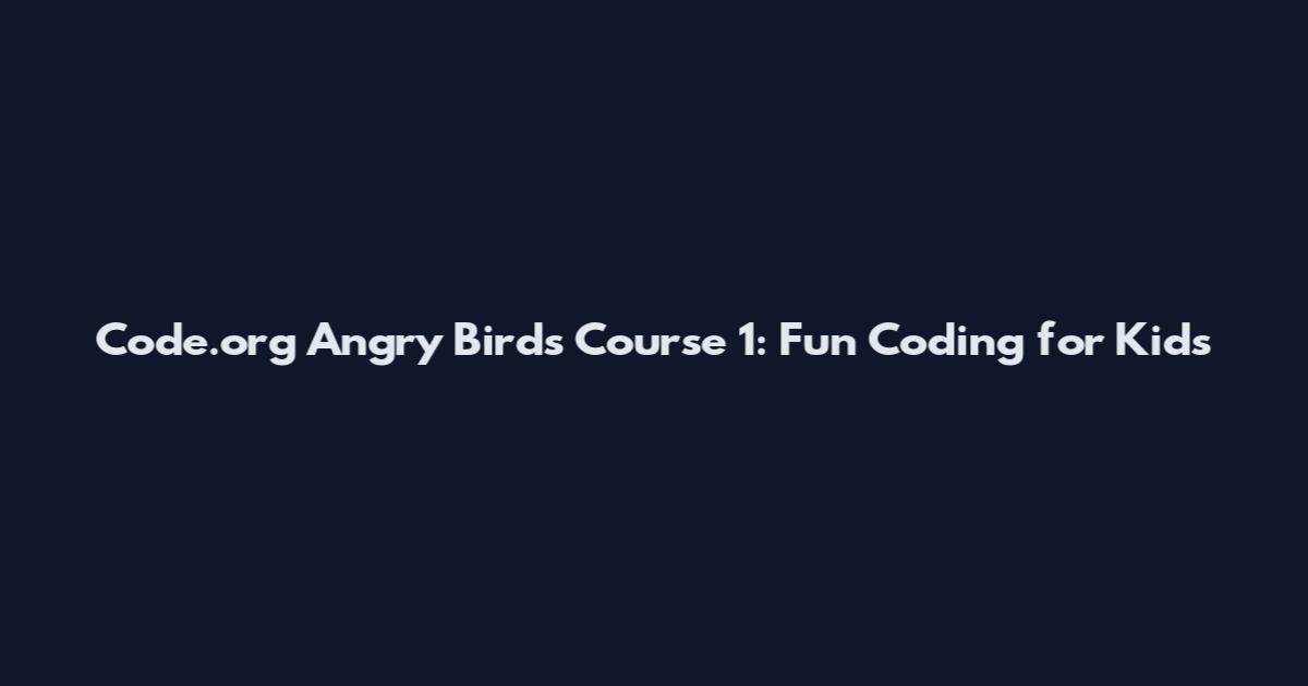 Code.org Angry Birds Course 1: Fun Coding for Kids