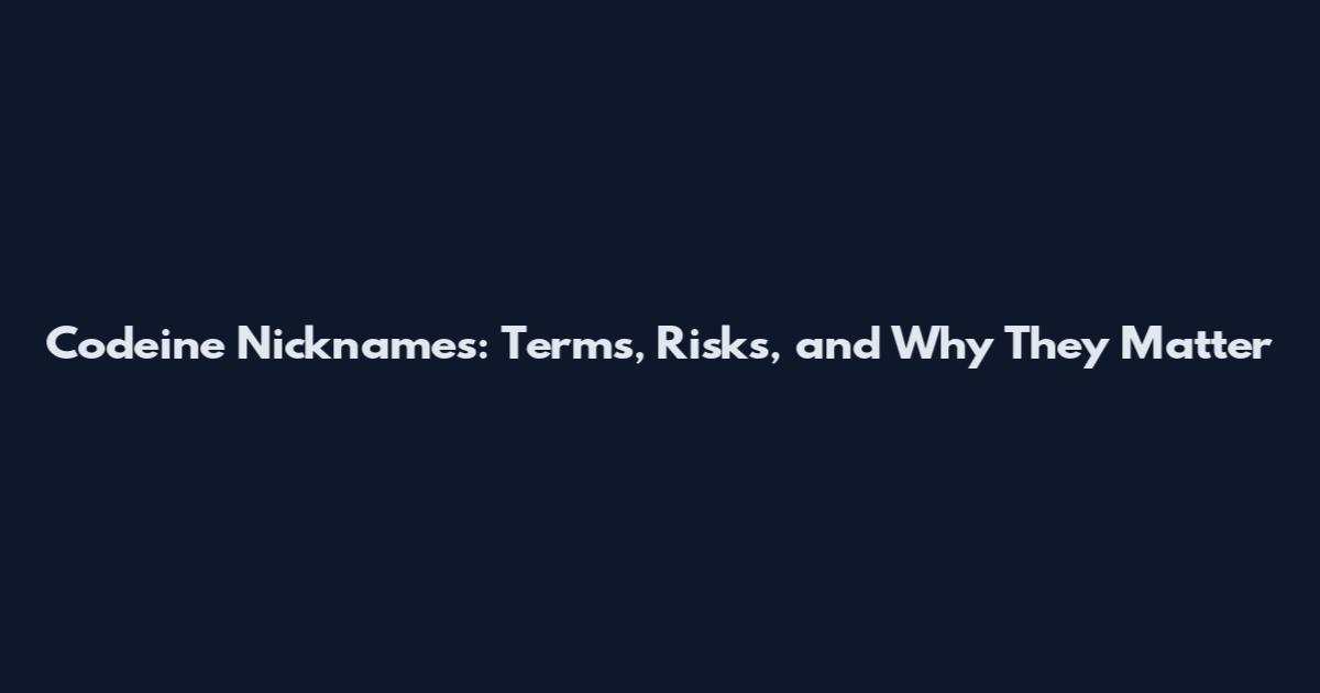 Codeine Nicknames: Terms, Risks, and Why They Matter