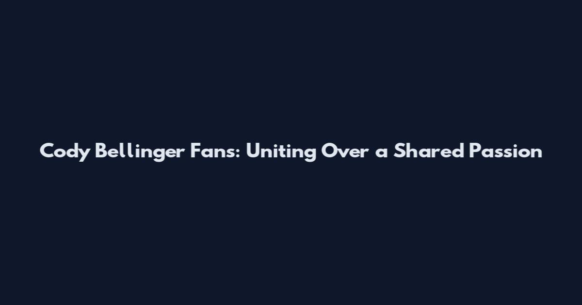 Cody Bellinger Fans: Uniting Over a Shared Passion