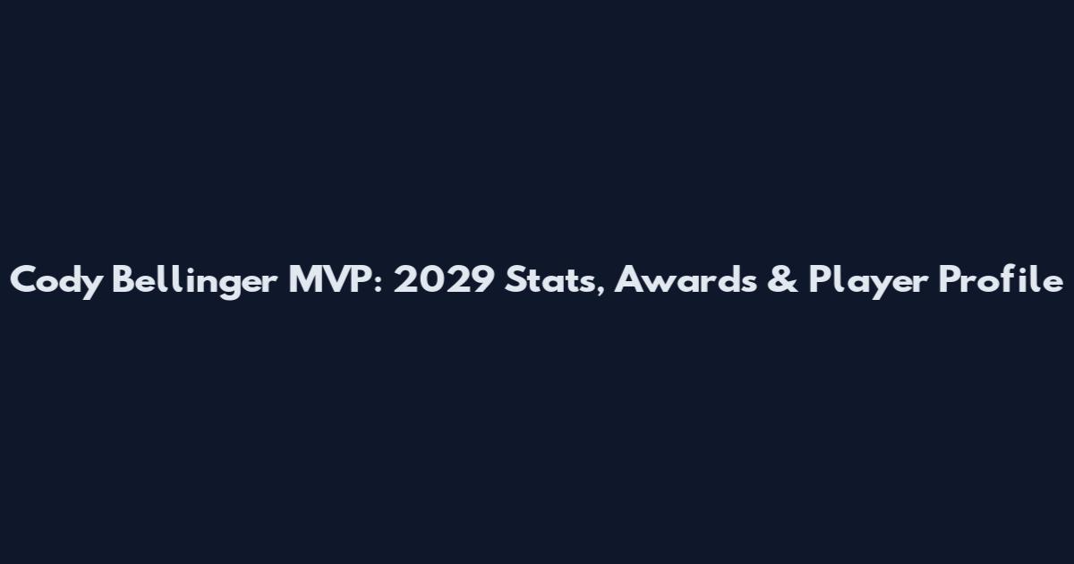 Cody Bellinger MVP: 2029 Stats, Awards & Player Profile