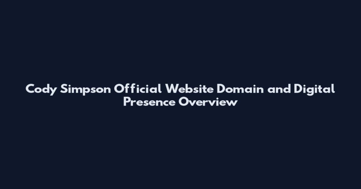 Cody Simpson Official Website Domain and Digital Presence Overview