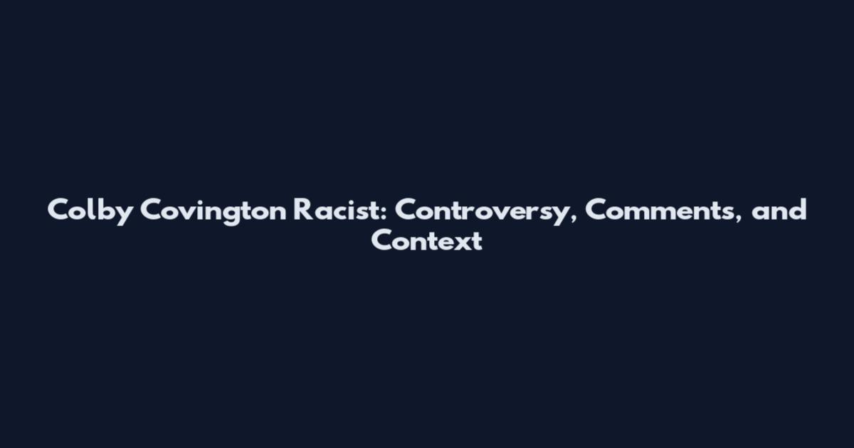Colby Covington Racist: Controversy, Comments, and Context