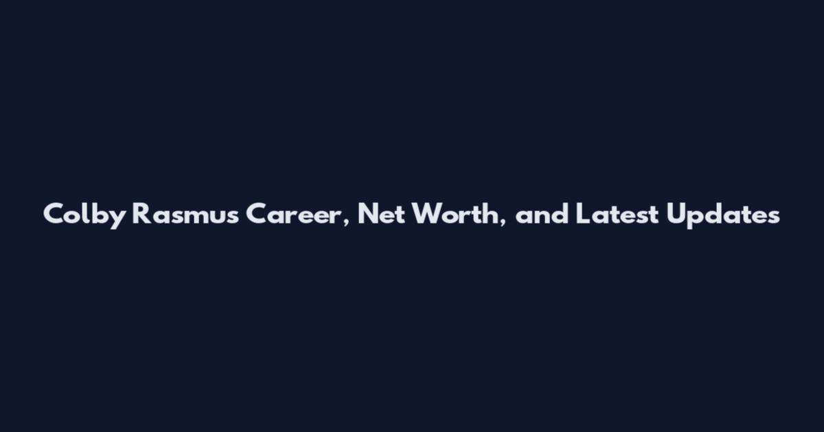 Colby Rasmus Career, Net Worth, and Latest Updates