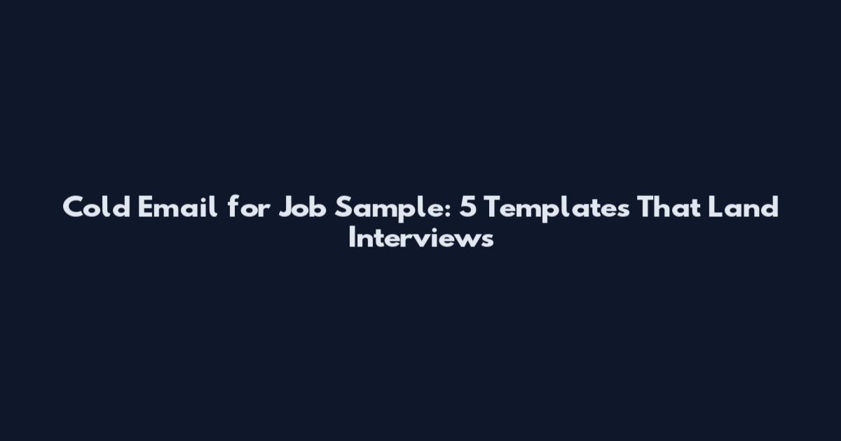 Cold Email for Job Sample: 5 Templates That Land Interviews