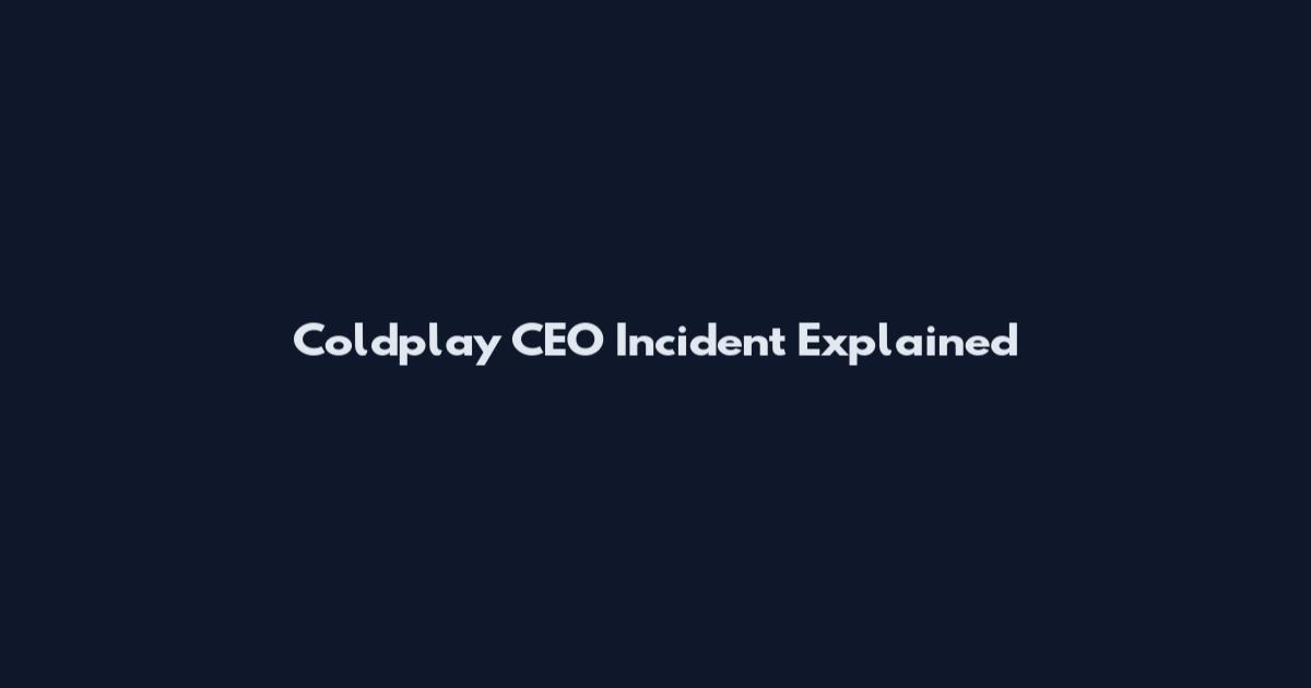 Coldplay CEO Incident Explained