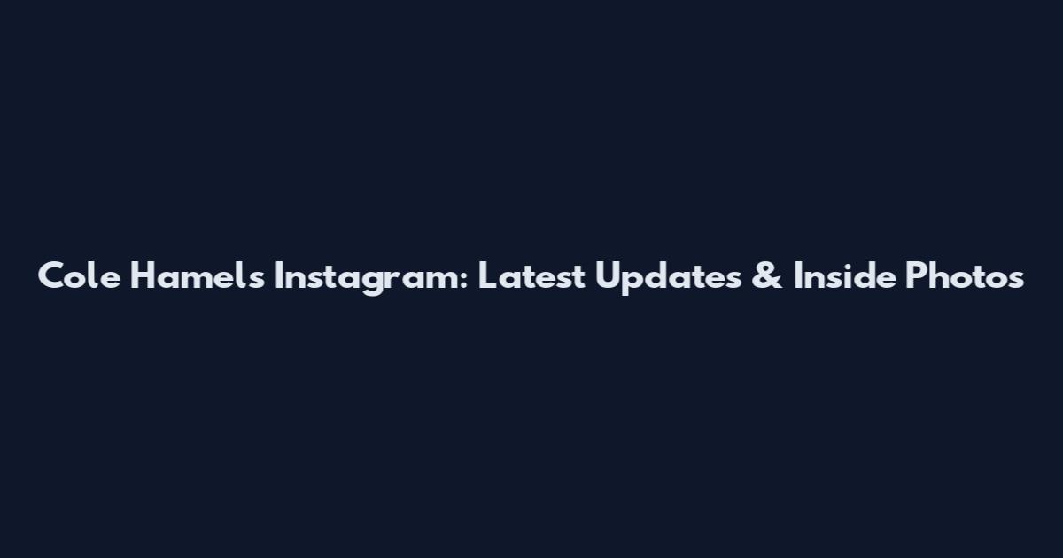 Cole Hamels Instagram: Latest Updates & Inside Photos