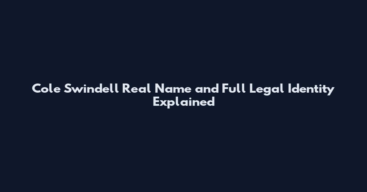 Cole Swindell Real Name and Full Legal Identity Explained