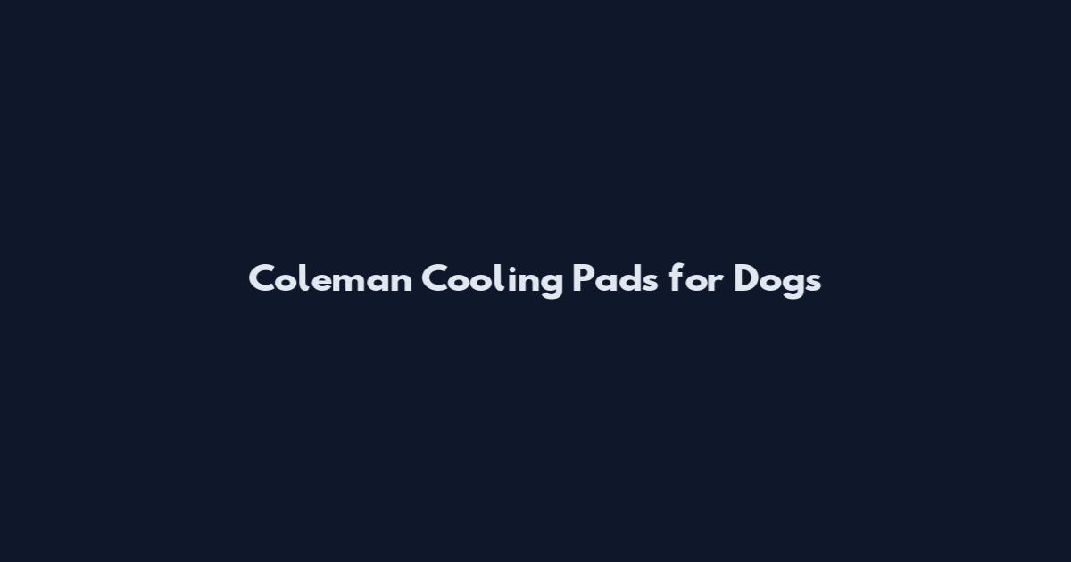 Coleman Cooling Pads for Dogs