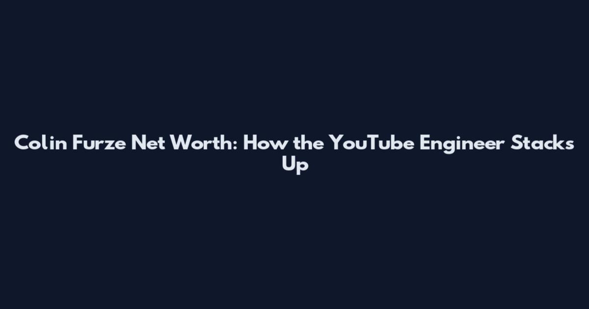 Colin Furze Net Worth: How the YouTube Engineer Stacks Up