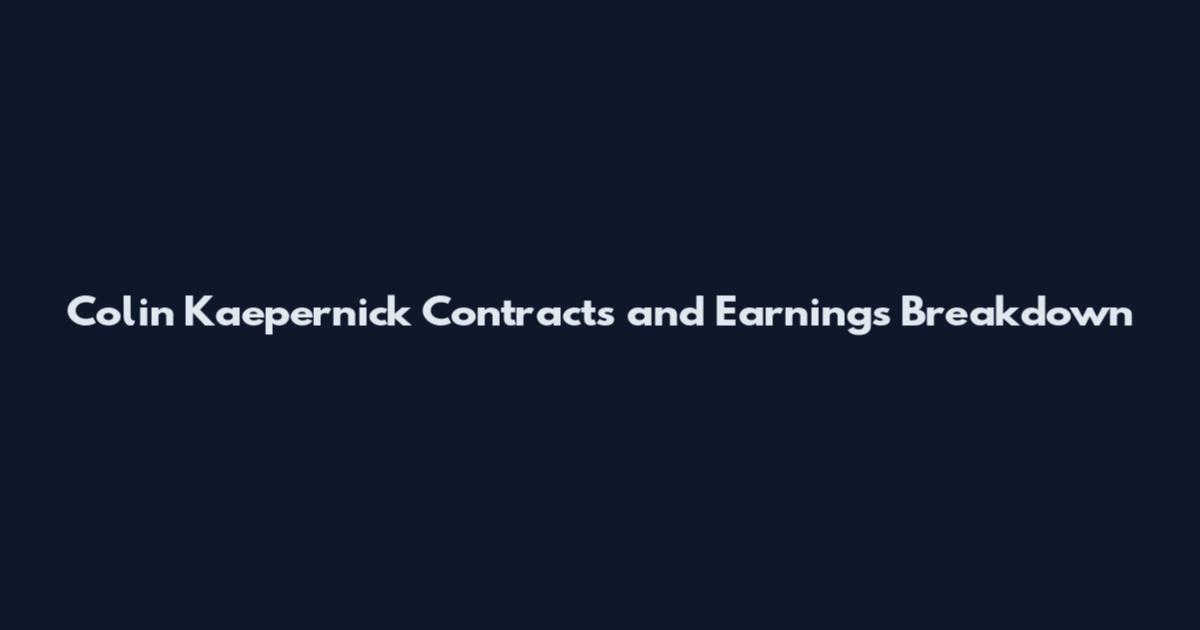 Colin Kaepernick Contracts and Earnings Breakdown