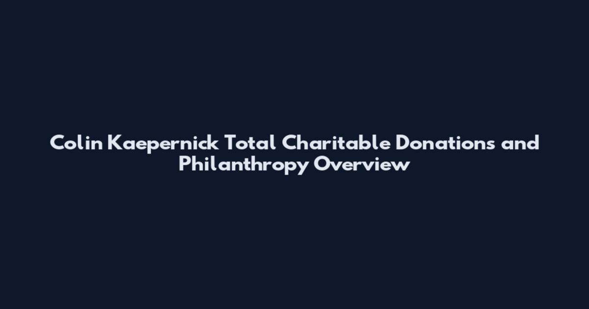 Colin Kaepernick Total Charitable Donations and Philanthropy Overview