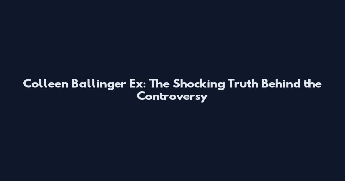 Colleen Ballinger Ex: The Shocking Truth Behind the Controversy