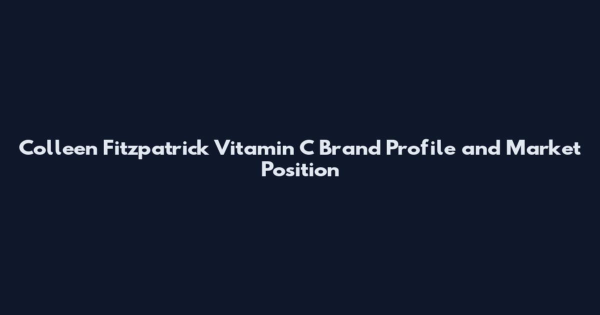 Colleen Fitzpatrick Vitamin C Brand Profile and Market Position
