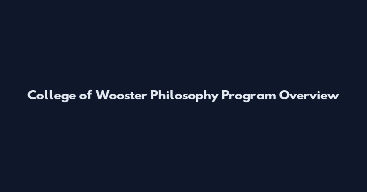 College of Wooster Philosophy Program Overview