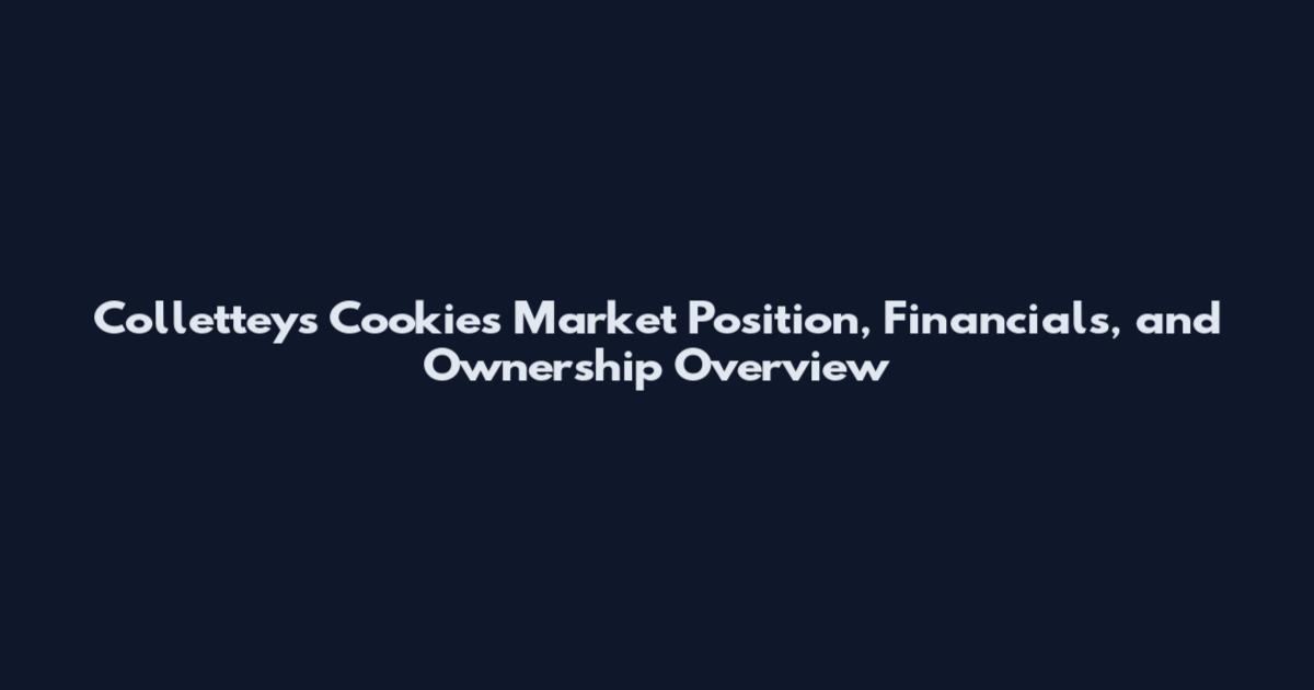 Colletteys Cookies Market Position, Financials, and Ownership Overview